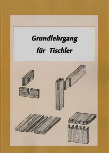 Grundlehrgang für tischler - tischler,